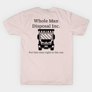 Whole Man Disposal - black print T-Shirt